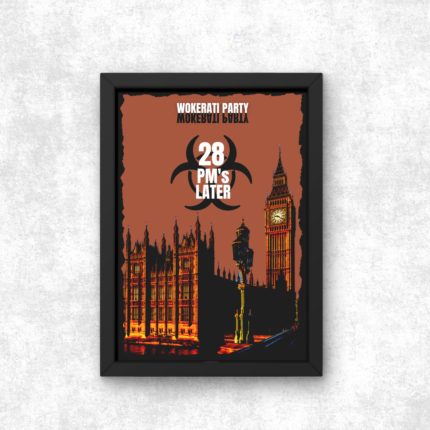 28 PMs Later Poster Print 28 days later Parody Poster Uk Politics
