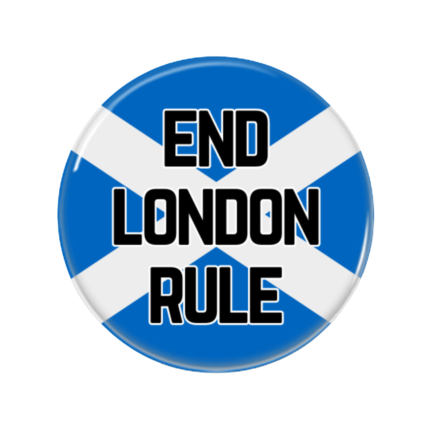 End London Rule Button Pin Badge Scottish Independence