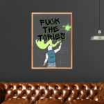 Fuck the Tories Graffiti Poster Print Anti Tory Merch