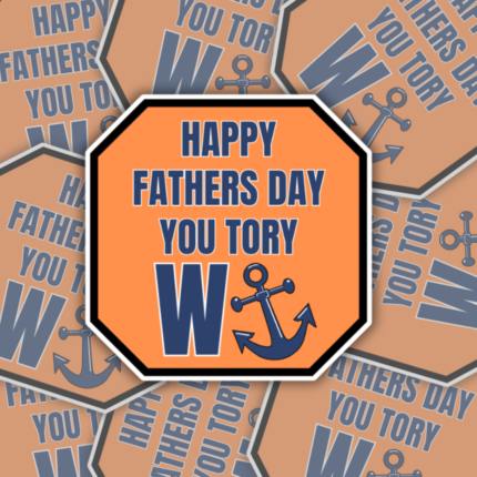 Tory Father's Day Vinyl Sticker Wokerati Party