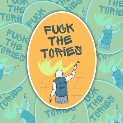 Fuck The Tories Graffiti Sticker