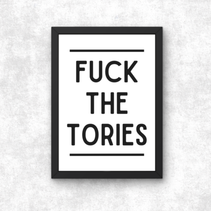 Fuck The Tories White Poster Print