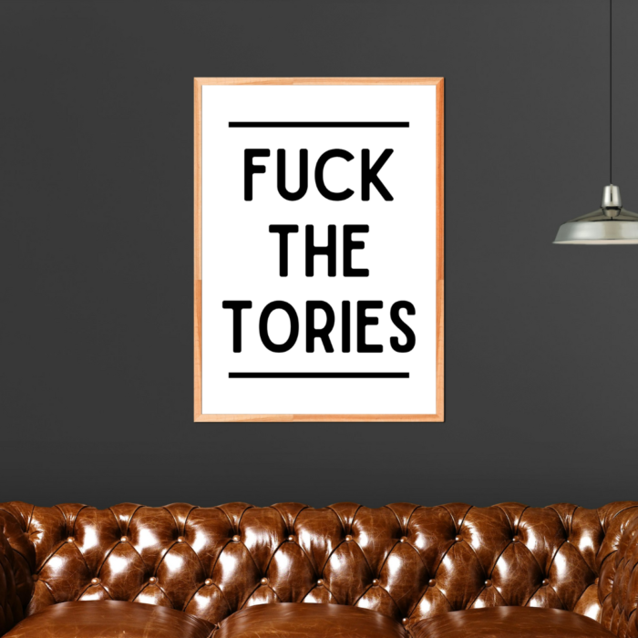 Fuck The Tories White Poster Print Wokerati Party