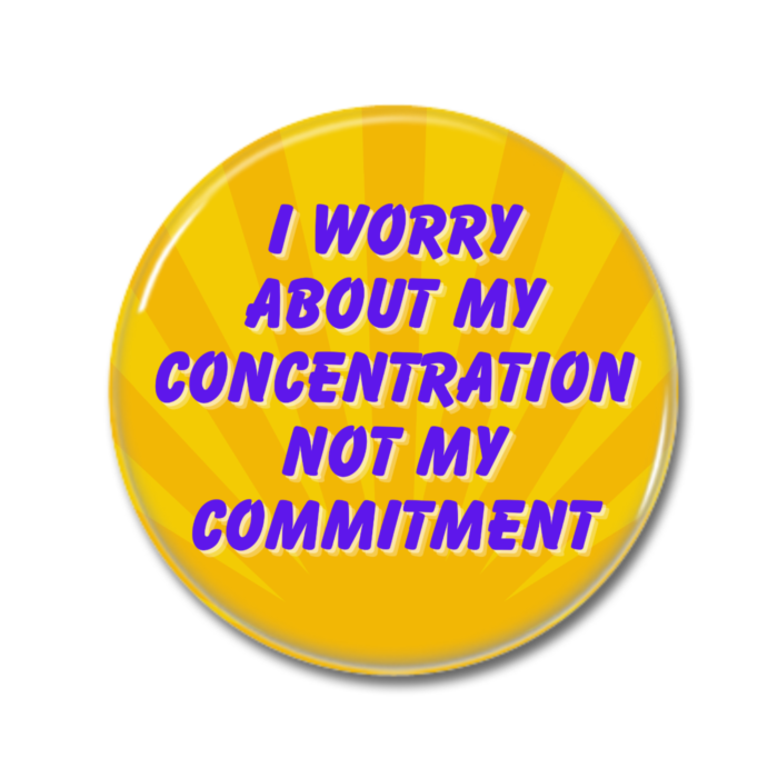 Concentration Button Pin Badge Woke Merch