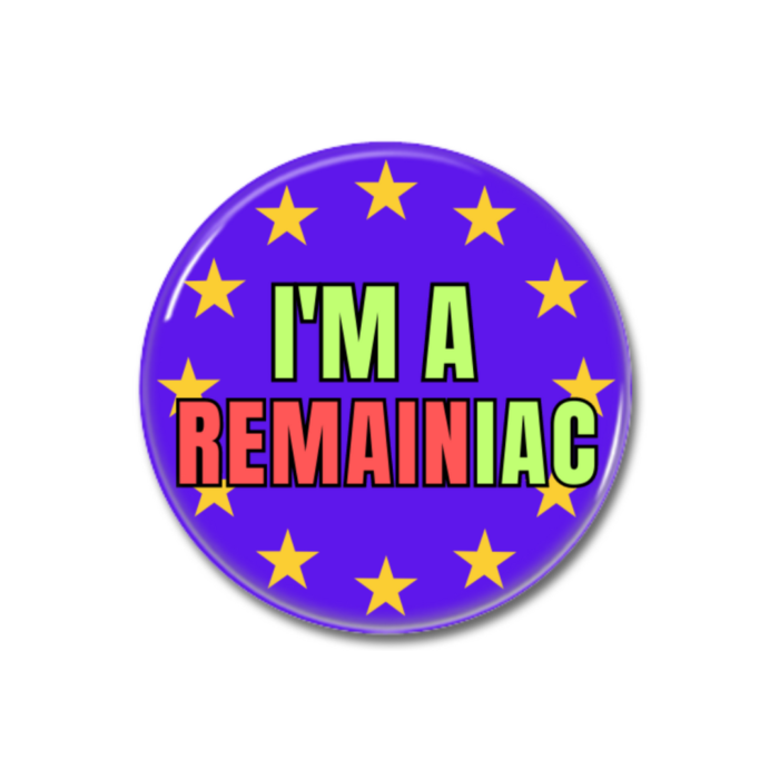 I'm A Remainiac Button Pin Badge by Wokerati Party