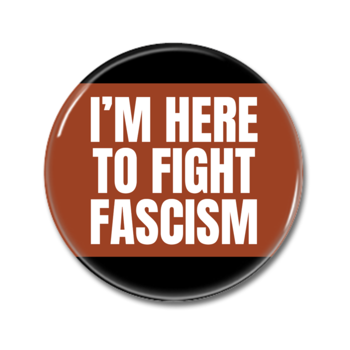 Fight Fascism Button Pin Badge Anti Fascist Merch