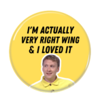 Joe Lycett Button Pin Badge Anti Tory Merch Liz Truss