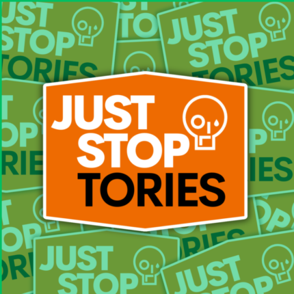 Just Stop Tories Vinyl Sticker