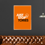 Just Stop Tories Poster Print Anti Tory Merch