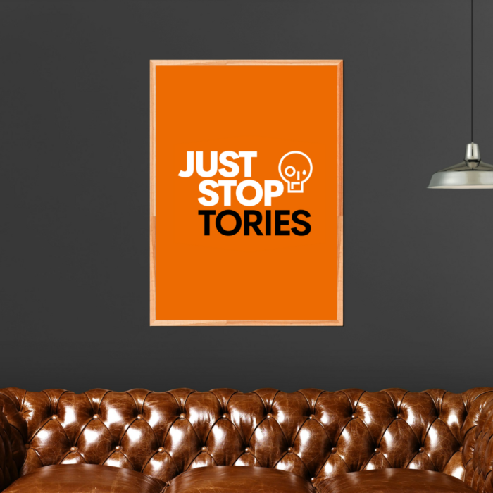 Just Stop Tories Poster Print Anti Tory Merch