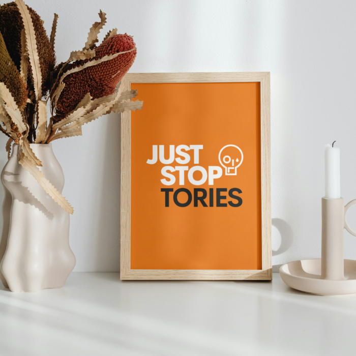 Just Stop Tories Poster Print Anti Tory Merch