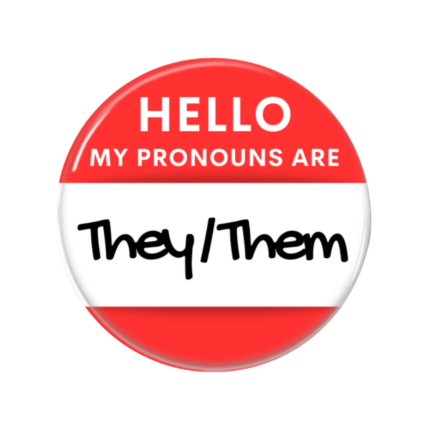 They/Them Pronouns Button Pin Badge LGBTQ+ Friendly