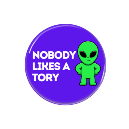 Alien Anti Tory Button Pin Badge Wokerati Party