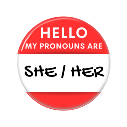 She/Her Pronouns Button Pin Badge