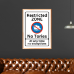 Restricted Zone No Tories Poster Print Best Anti Tory Merch