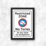 Restricted Zone No Tories Poster Print Best Anti Tory Merch