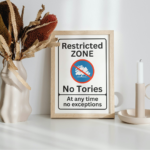 Restricted Zone No Tories Poster Print Best Anti Tory Merch