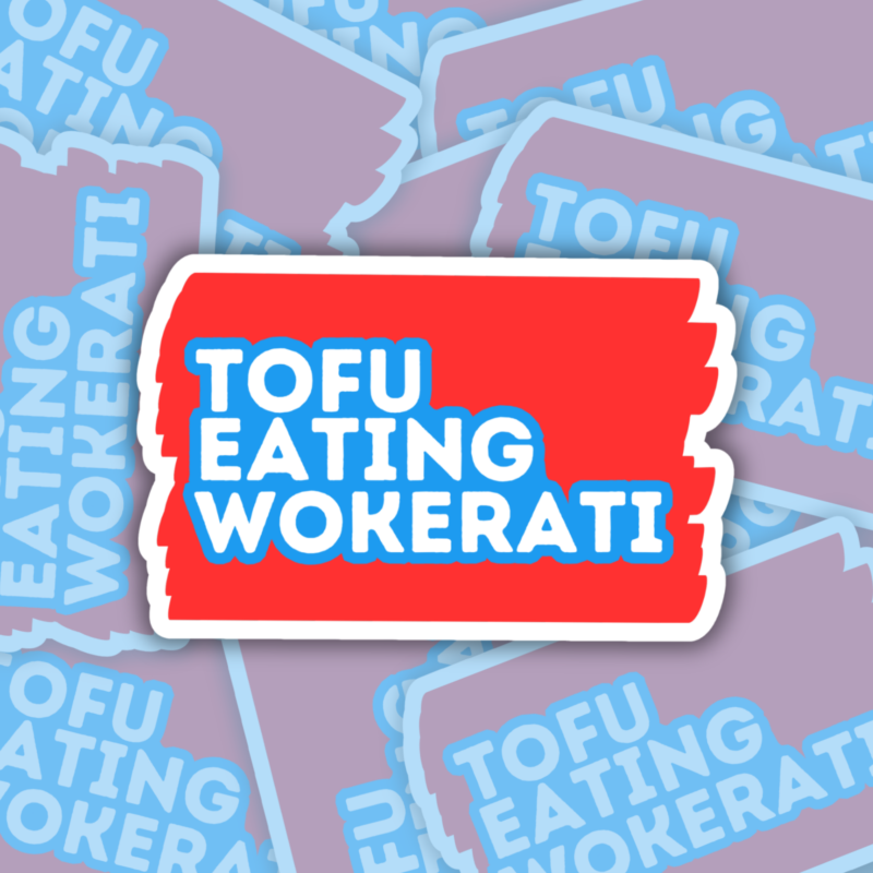 Tofu Eating Wokerati Vinyl Sticker Woke Merch