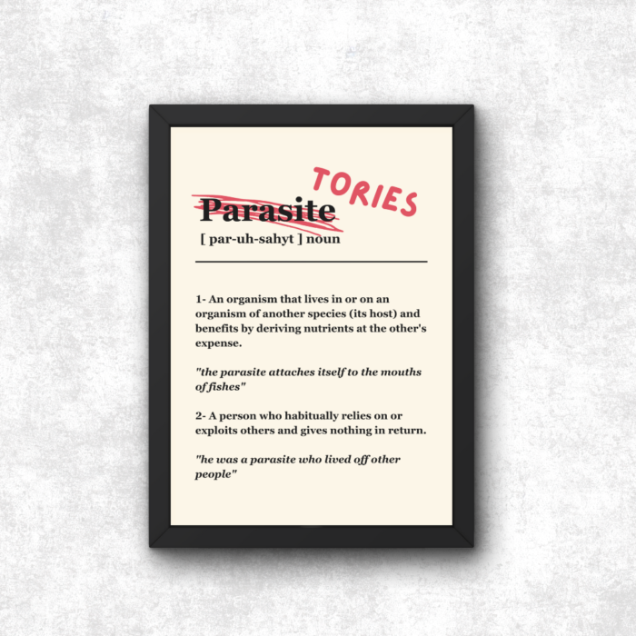 Tory Parasites Poster Print Anti Tory Merch