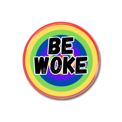 Be Woke Rainbow Button Pin Badge