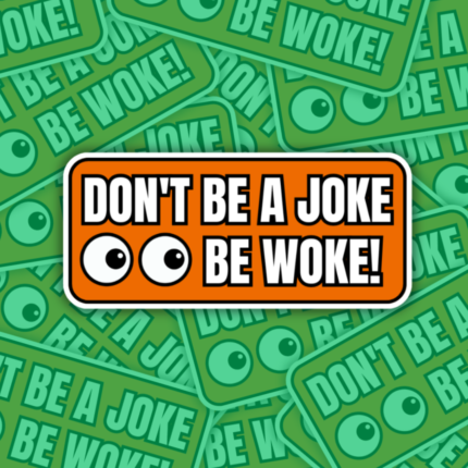 Be Woke Vinyl Sticker Woke Merch