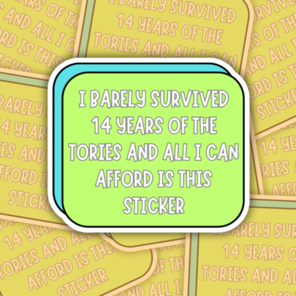 I Survived the Tories Vinyl Sticker Best Anti Tory Merch