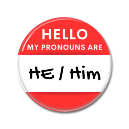 He/Him Pronouns Button Pin Badge
