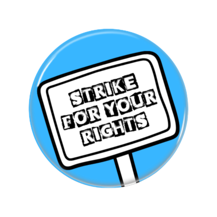 Strike For Your Right Button Pin Badge