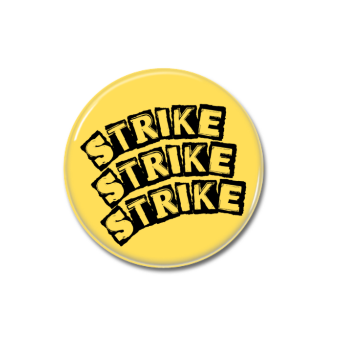 Strike Strike Strike Button Pin Badge Wokerati Party