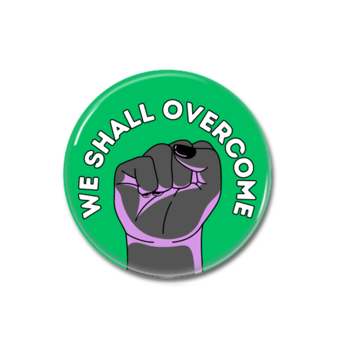 We Shall Overcome Button Pin Badge