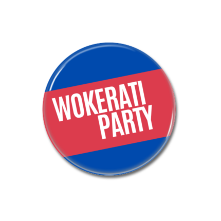 Wokerati Party Button Pin Badge Political Merch