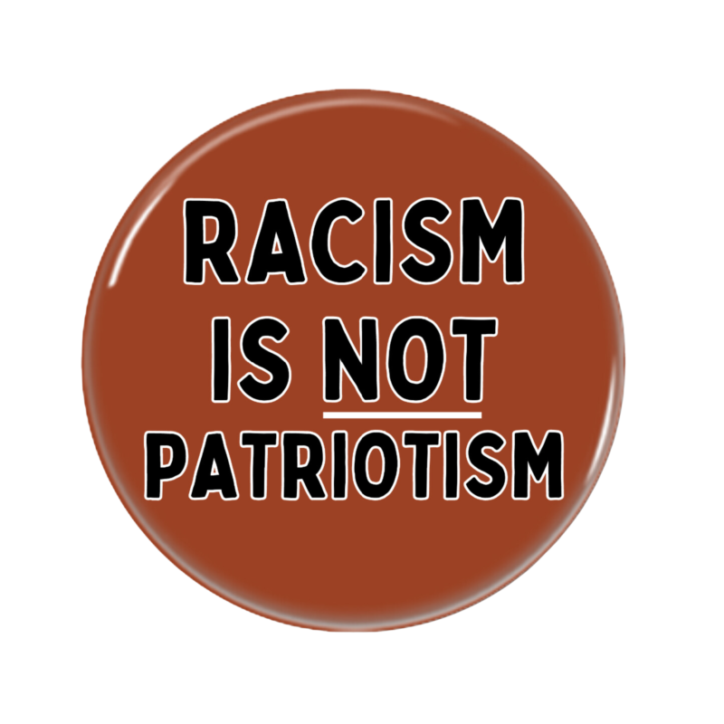 racism is not patriotism