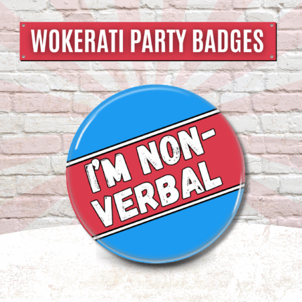I'm Non Verbal Button Pin Badge Wokerati Party Beyond The Spectrum, Neurodiversity Awareness Merch