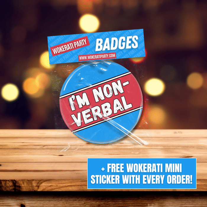 I'm Non Verbal Button Pin Badge Wokerati Party Beyond The Spectrum, Neurodiversity Awareness Merch