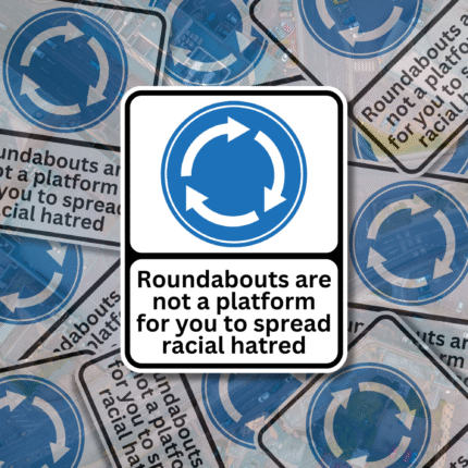 Roundabout Anti Racism Vinyl Sticker, Best Anti Racism Merch, Wokerati Party, 7x8.8 cm, Woke Left Wing Merch, Anti Fascist Anti Reform UK, England Flag Riots, No Human is illegal