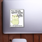 Cats Against Racism Vinyl Sticker, Woke Left Wing Merch, Anti Reform UK, Cute Political Felines, Humanity Equality