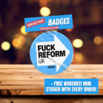Fuck Reform UK Button Pin Badge 32mm or 58mm, Best Anti Fascist Merch Anti Racist Woke Left Wing Merch, Patriotism Political Gifts No Human is illegal Ice