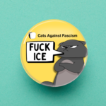 Fuck ICE Badge Cats Against Fascism Wokerati Party Abolish ICE Merch Best Anti Racism Merch