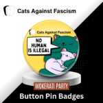 No Human is illegal Badge Cats Against Fascism Button Pin Badge, Best Woke Merch