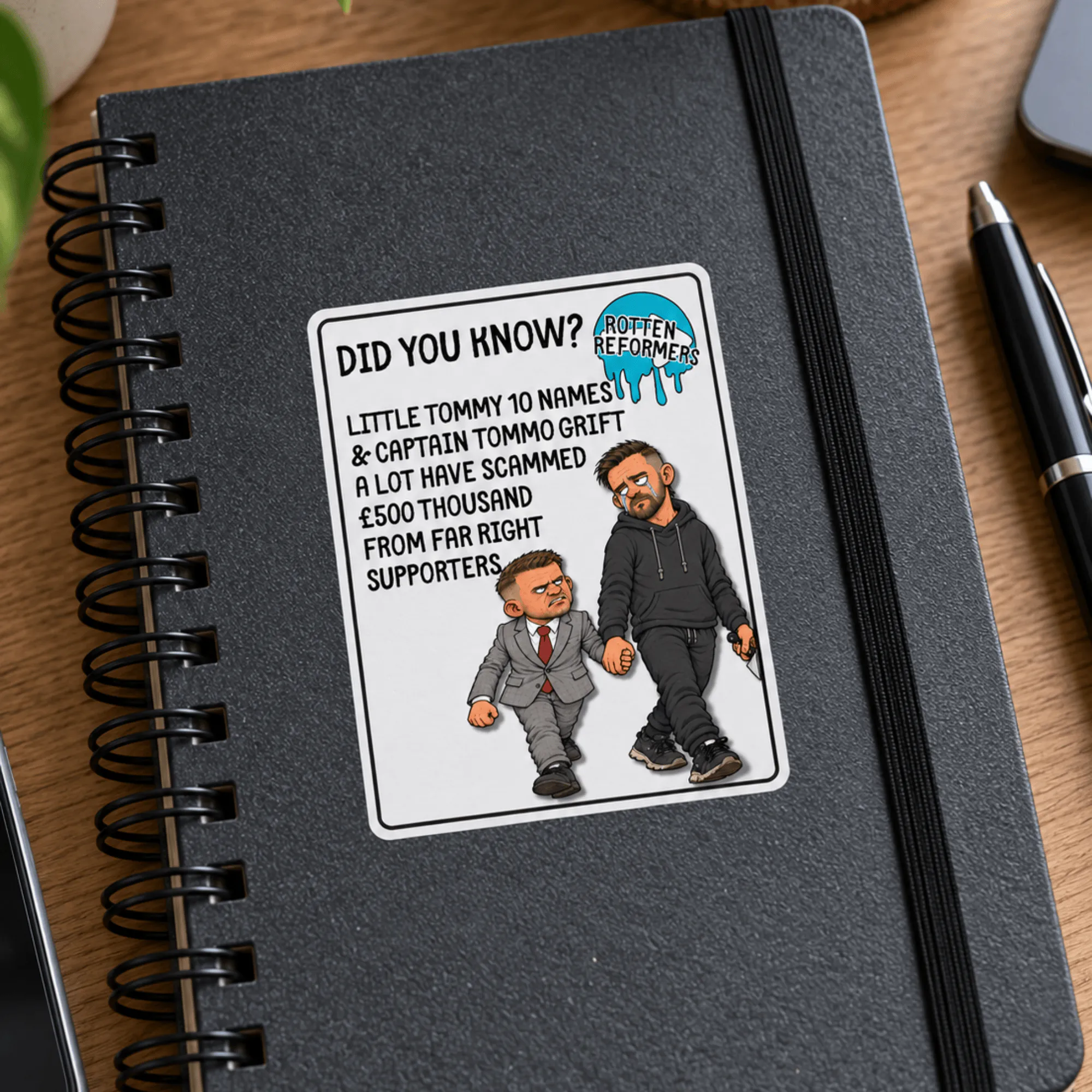 Far Right Grifters Vinyl Sticker showing caricatures of Tommy Robinson and Danny Tommo walking hand in hand, Rotten Reformers range Description: Main product image for the Far Right Grifters Vinyl Sticker from the Wokerati Party Rotten Reformers anti Reform UK collection. A satirical sticker with a "Did you know?" design featuring Little Tommy 10 Names and Captain Tommo Grift.